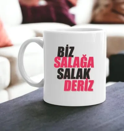 Biz salağa salak deriz baskılı kupa 330 ml